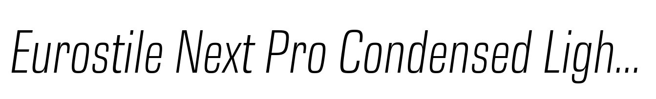 Eurostile Next Pro Condensed Light Italic